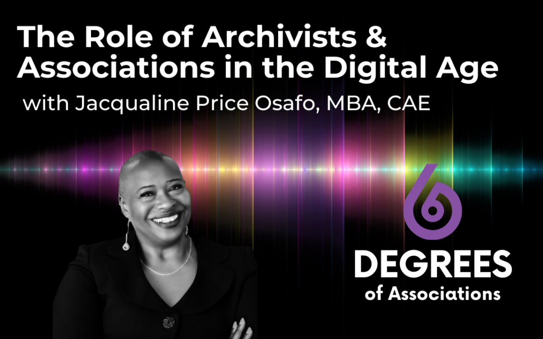 The Role of Archivists & Associations in the Digital Age