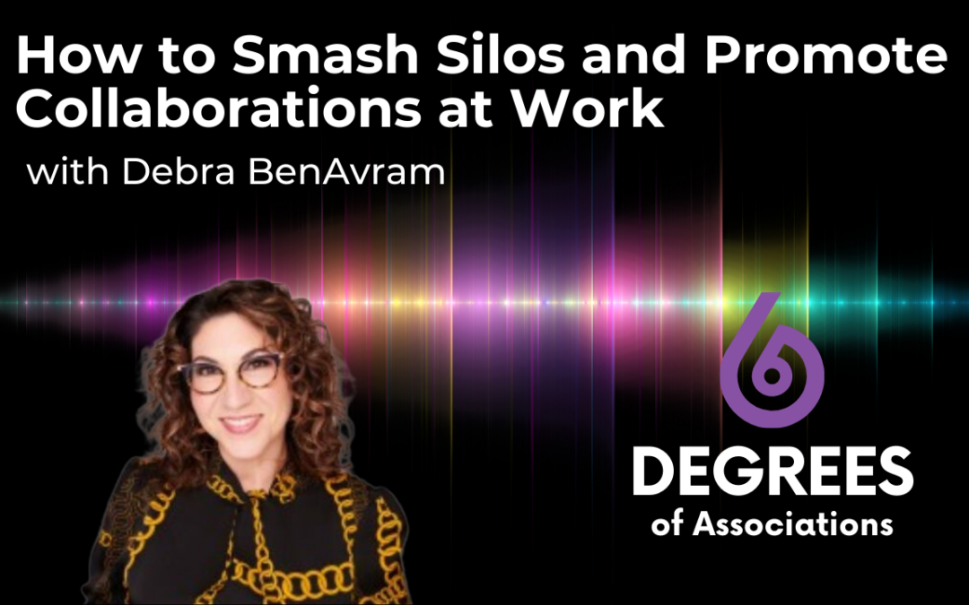 How to Smash Silos and Promote Collaborations at Work