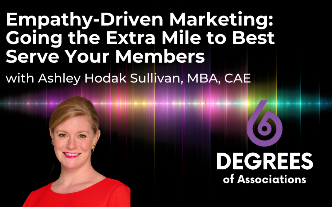 Empathy-Driven Marketing: Going the Extra Mile to Best Serve Your Members