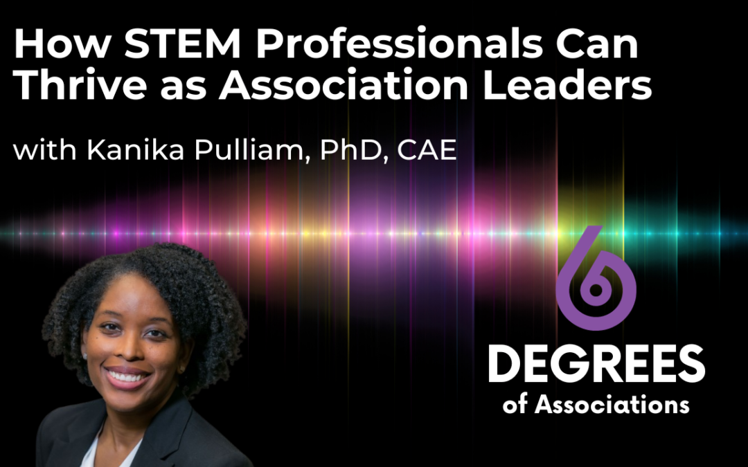 How STEM Professionals Can Thrive as Association Leaders