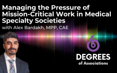 Managing the Pressure of Mission-Critical Work in Medical Specialty Societies 