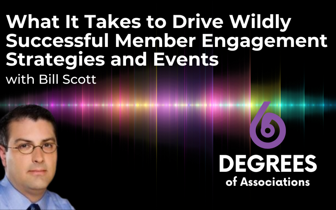 What It Takes to Drive Wildly Successful Member Engagement Strategies and Events