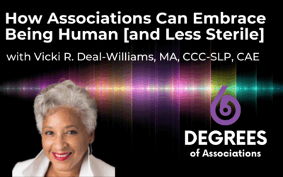 How Associations Can Embrace Being Human [and Less Sterile]