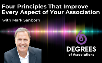 Four Principles That Improve Every Aspect of Your Association